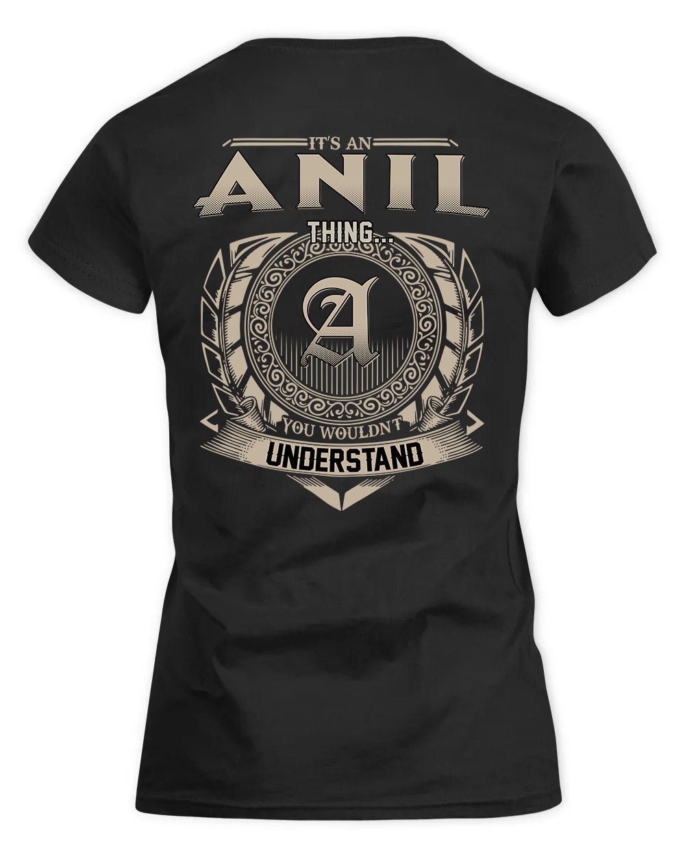 ANIL HH88-K2–Personalized Name Quote Apparel “It’s a/an NAME Thing You Wouldn’t Understand”