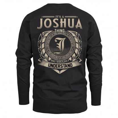 JOSHUA HH88-K2–Personalized Name Quote Apparel “It’s an NAME Thing You Wouldn’t Understand”