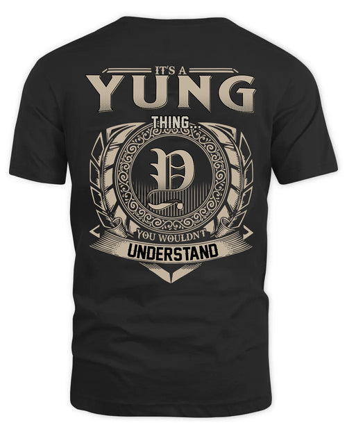 YUNG HH88-K2–Personalized Name Quote Apparel “It’s a/an NAME Thing You Wouldn’t Understand”