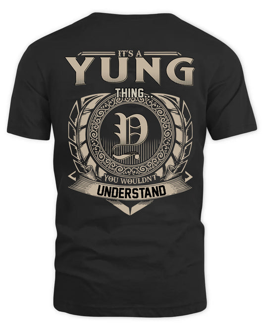 YUNG HH88-K2–Personalized Name Quote Apparel “It’s a/an NAME Thing You Wouldn’t Understand”