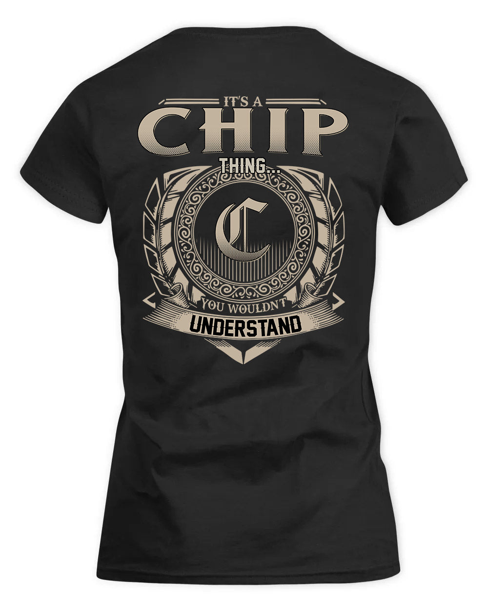 CHIP HH88-K2–Personalized Name Quote Apparel “It’s a/an NAME Thing You Wouldn’t Understand”
