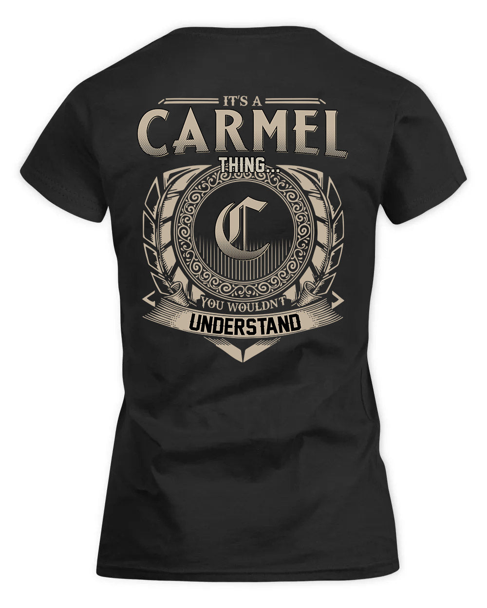 CARMEL HH88-K2–Personalized Name Quote Apparel “It’s a/an NAME Thing You Wouldn’t Understand”