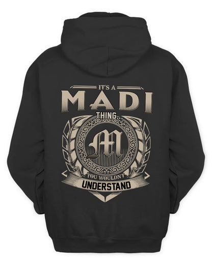 MADI HH88-K2–Personalized Name Quote Apparel “It’s a/an NAME Thing You Wouldn’t Understand”