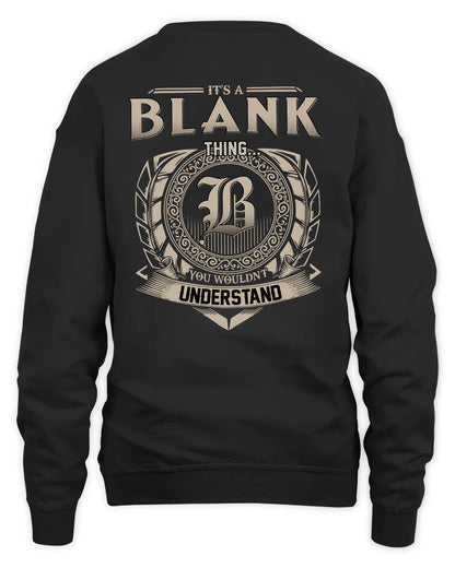 BLANK HH88-K2–Personalized Name Quote Apparel “It’s a/an NAME Thing You Wouldn’t Understand”