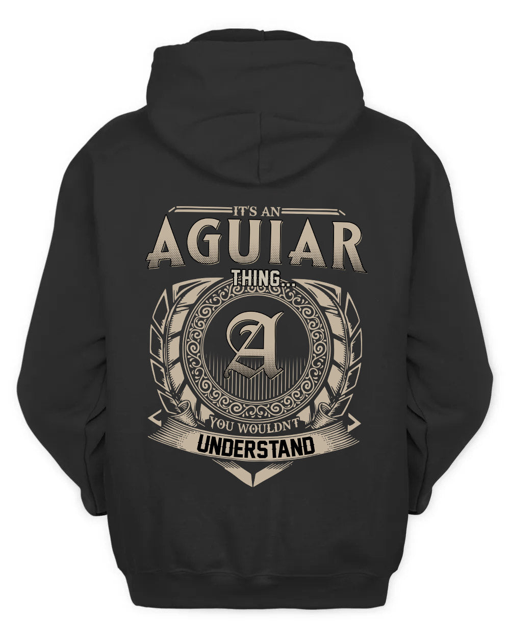 AGUIAR HH88-K2–Personalized Name Quote Apparel “It’s a/an NAME Thing You Wouldn’t Understand”