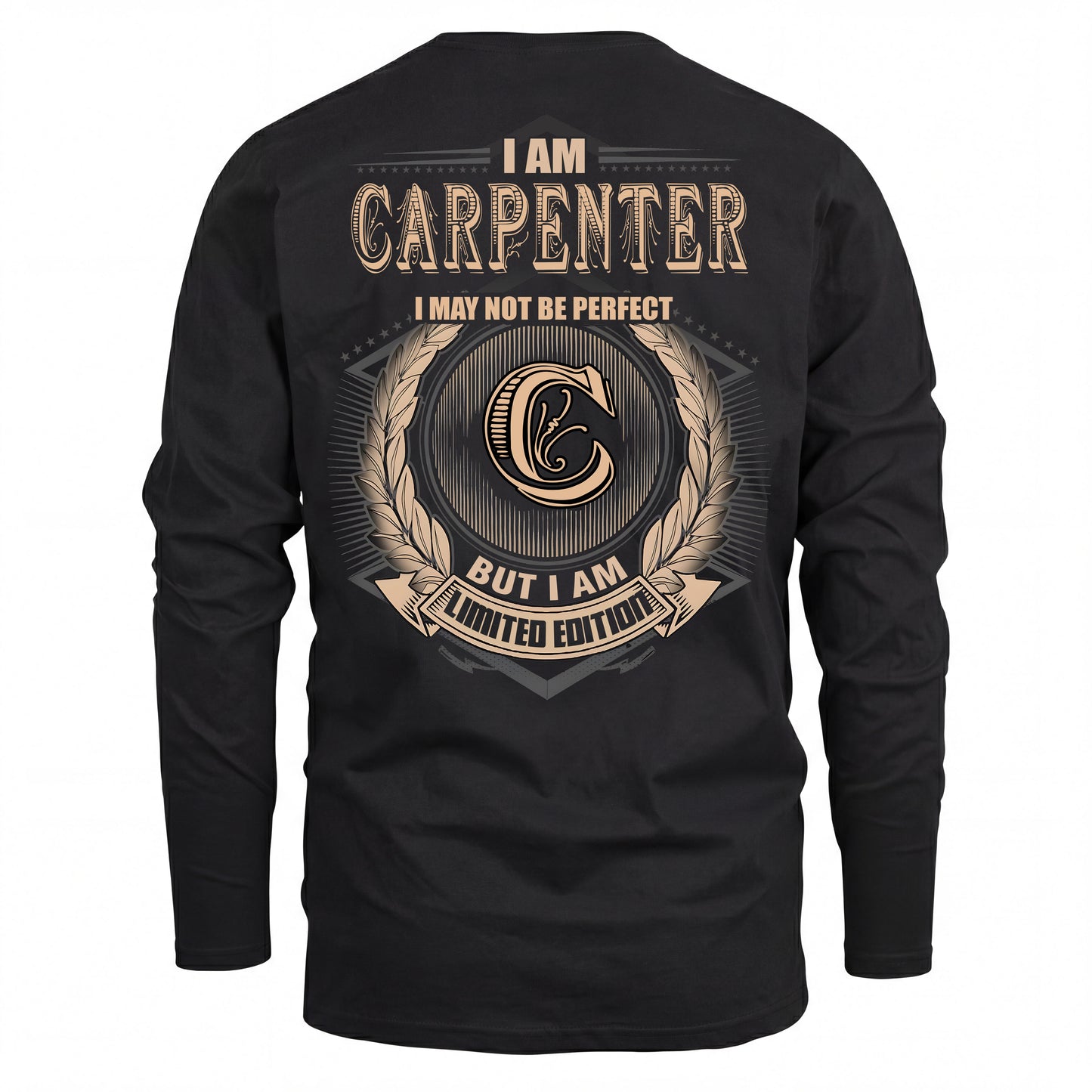 CARPENTER 2K-101–Personalized Name Quote Apparel “I Am NAME May Not Be Perfect But I Am Limited Edition”