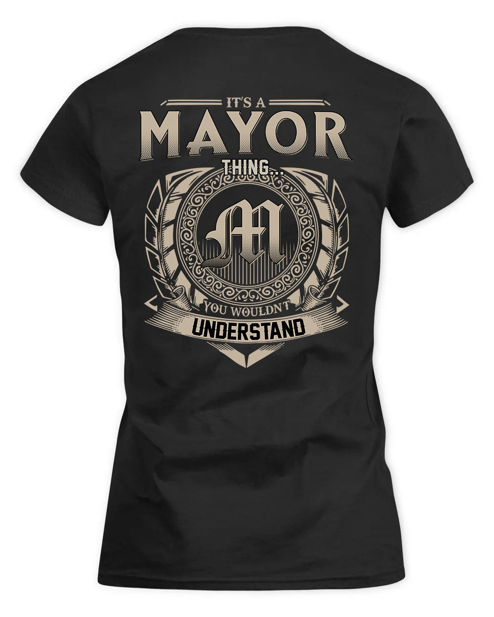 MAYOR HH88-K2–Personalized Name Quote Apparel “It’s a/an NAME Thing You Wouldn’t Understand”