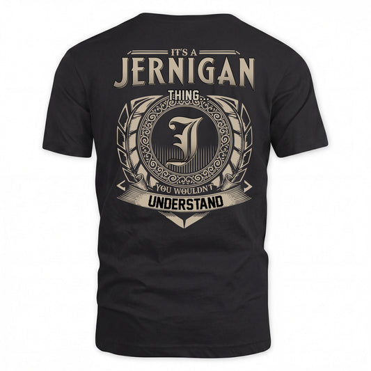 JERNIGAN HH88-K2–Personalized Name Quote Apparel “It’s a/an NAME Thing You Wouldn’t Understand”