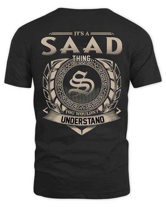 SAAD HH88-K2–Personalized Name Quote Apparel “It’s a/an NAME Thing You Wouldn’t Understand”