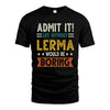 LERMA HH88-K2–Personalized Funny Quote Apparel “Life Without NAME Would Be Boring”