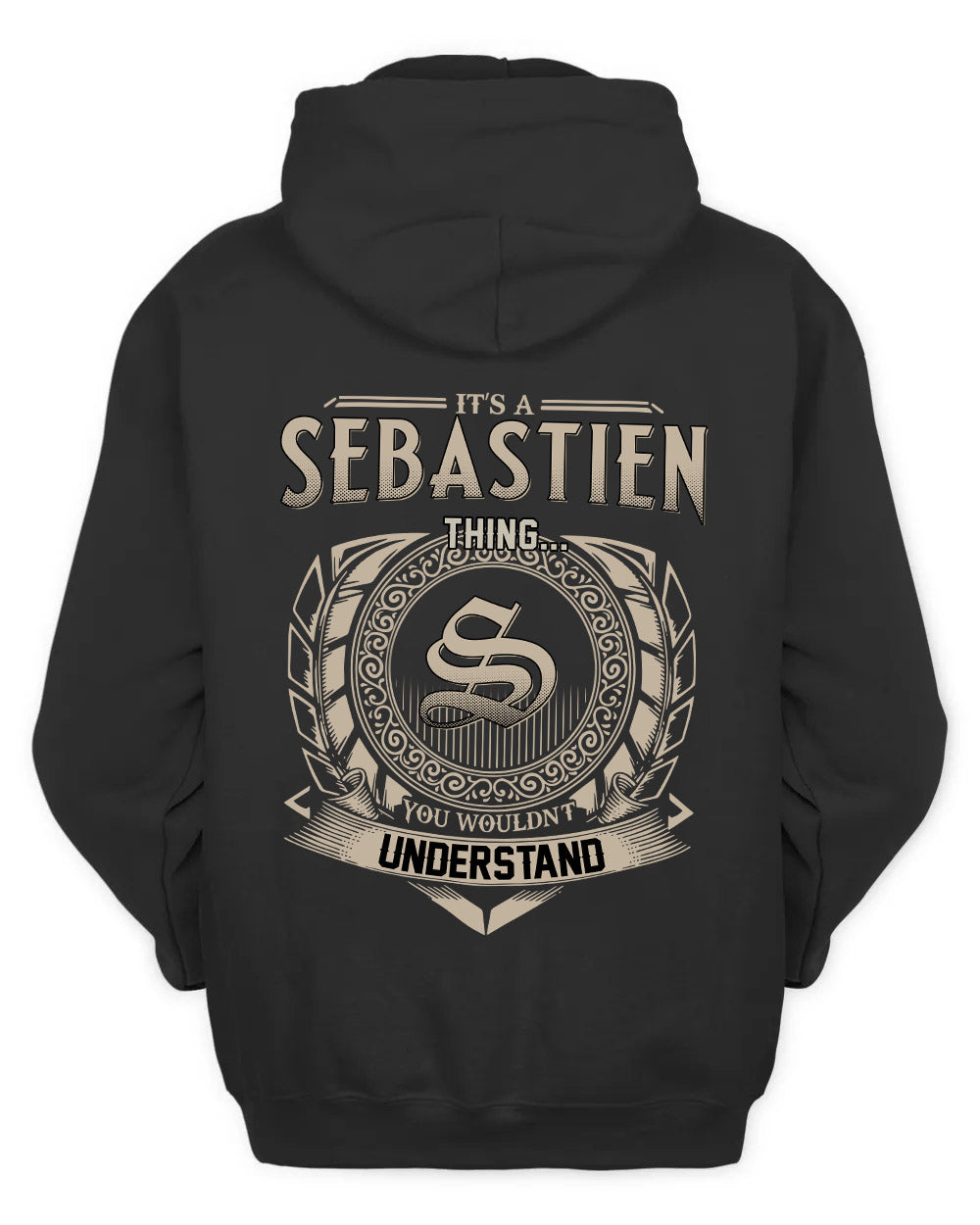 SEBASTIEN HH88-K2–Personalized Name Quote Apparel “It’s a/an NAME Thing You Wouldn’t Understand”