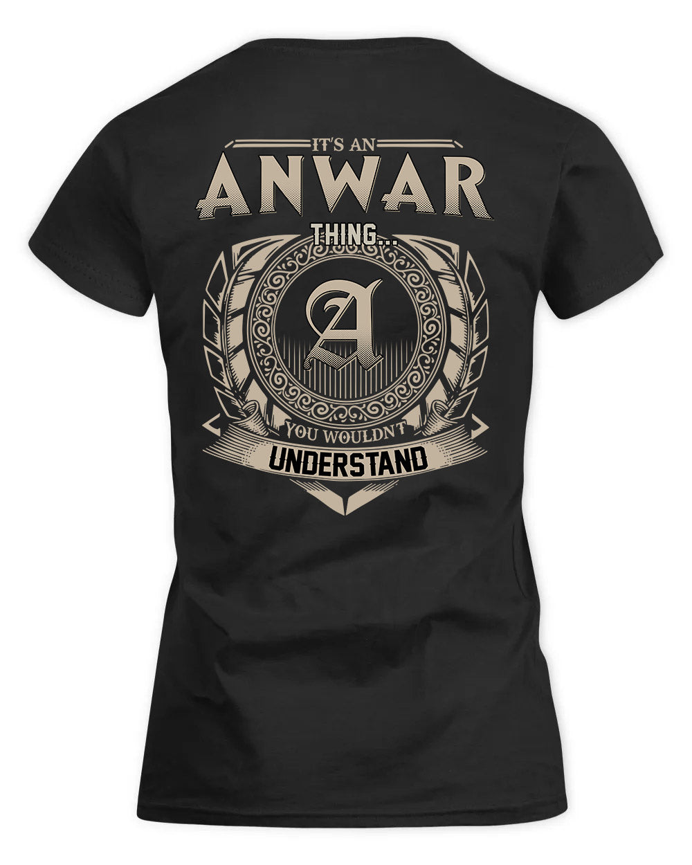 ANWAR HH88-K2–Personalized Name Quote Apparel “It’s a/an NAME Thing You Wouldn’t Understand”