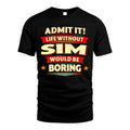 SIM HH88-K2-106–Personalized Funny Quote Apparel “Life Without NAME Would Be Boring”