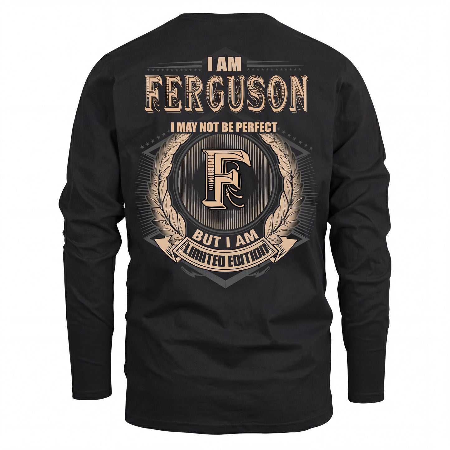FERGUSON 2K-101–Personalized Name Quote Apparel “I Am NAME May Not Be Perfect But I Am Limited Edition”
