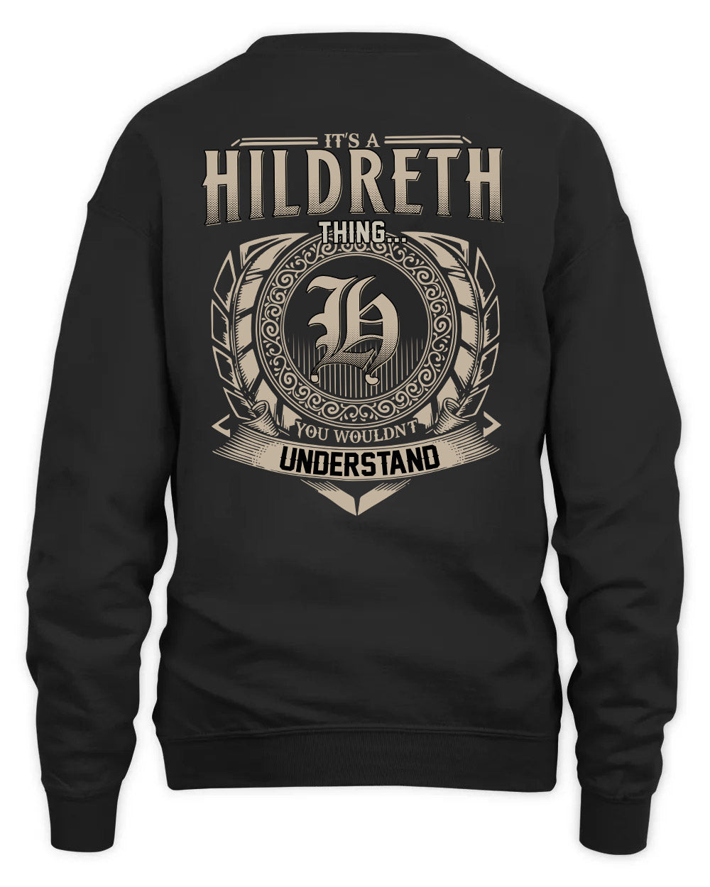 HILDRETH HH88-K2–Personalized Name Quote Apparel “It’s a/an NAME Thing You Wouldn’t Understand”