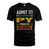 PY HH88-K2–Personalized Funny Quote Apparel “Life Without NAME Would Be Boring”