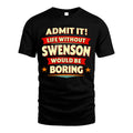 SWENSON HH88-K2-106–Personalized Funny Quote Apparel “Life Without NAME Would Be Boring”