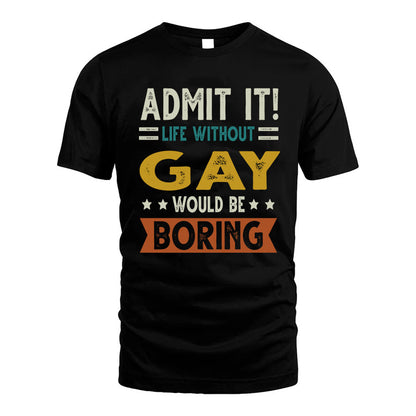 CAREN HH88-K2–Personalized Funny Quote Apparel “Life Without NAME Would Be Boring”