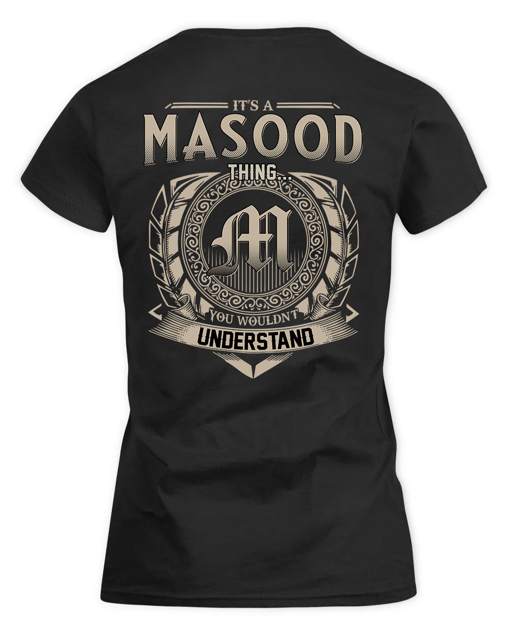 MASOOD HH88-K2–Personalized Name Quote Apparel “It’s a/an NAME Thing You Wouldn’t Understand”