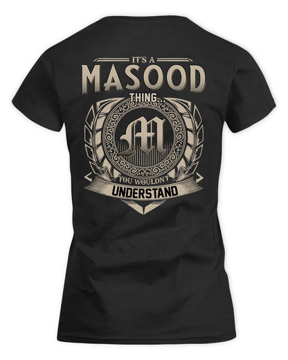 MASOOD HH88-K2–Personalized Name Quote Apparel “It’s a/an NAME Thing You Wouldn’t Understand”