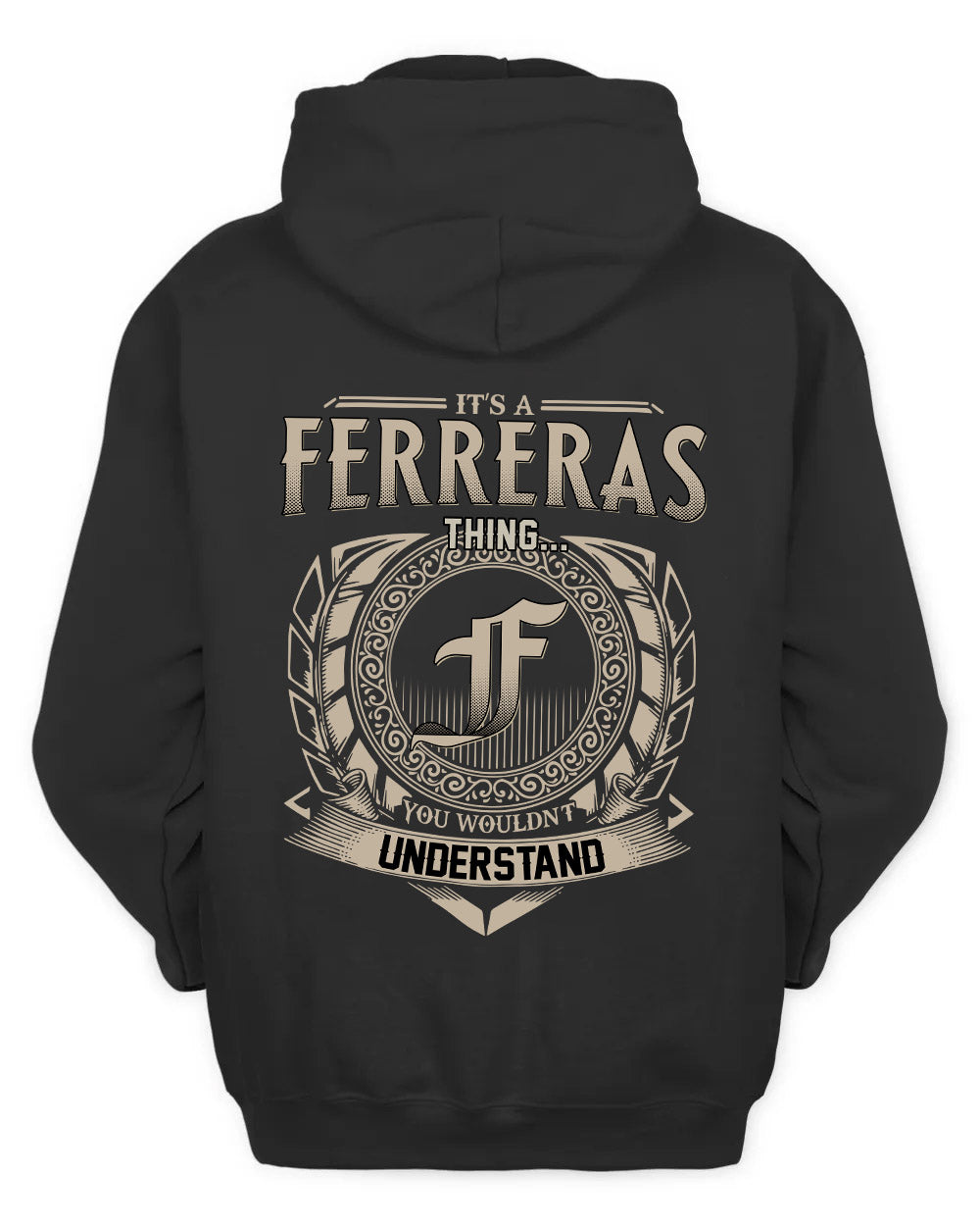 FERRERAS HH88-K2–Personalized Name Quote Apparel “It’s a/an NAME Thing You Wouldn’t Understand”