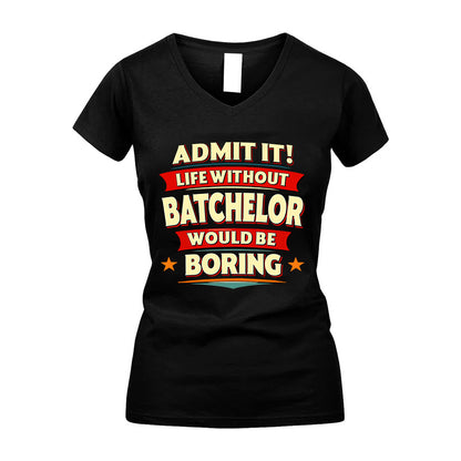 BATCHELOR HH88-K2-106–Personalized Funny Quote Apparel “Life Without NAME Would Be Boring”