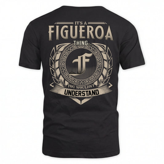 FIGUEROA HH88-K2–Personalized Name Quote Apparel “It’s an NAME Thing You Wouldn’t Understand”