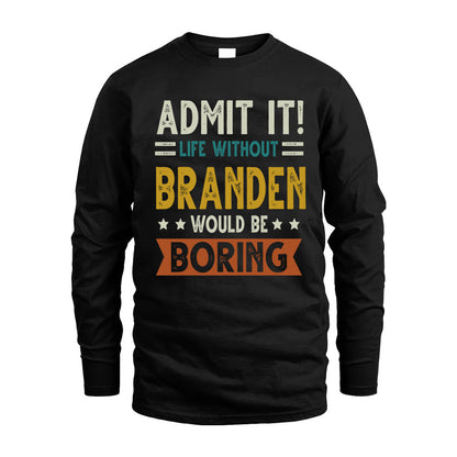 AUGUSTE HH88-K2–Personalized Funny Quote Apparel “Life Without NAME Would Be Boring”