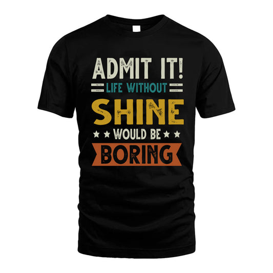 GUINN HH88-K2–Personalized Funny Quote Apparel “Life Without NAME Would Be Boring”
