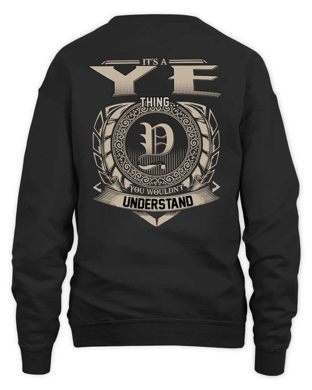 YE HH88-K2–Personalized Name Quote Apparel “It’s a/an NAME Thing You Wouldn’t Understand”