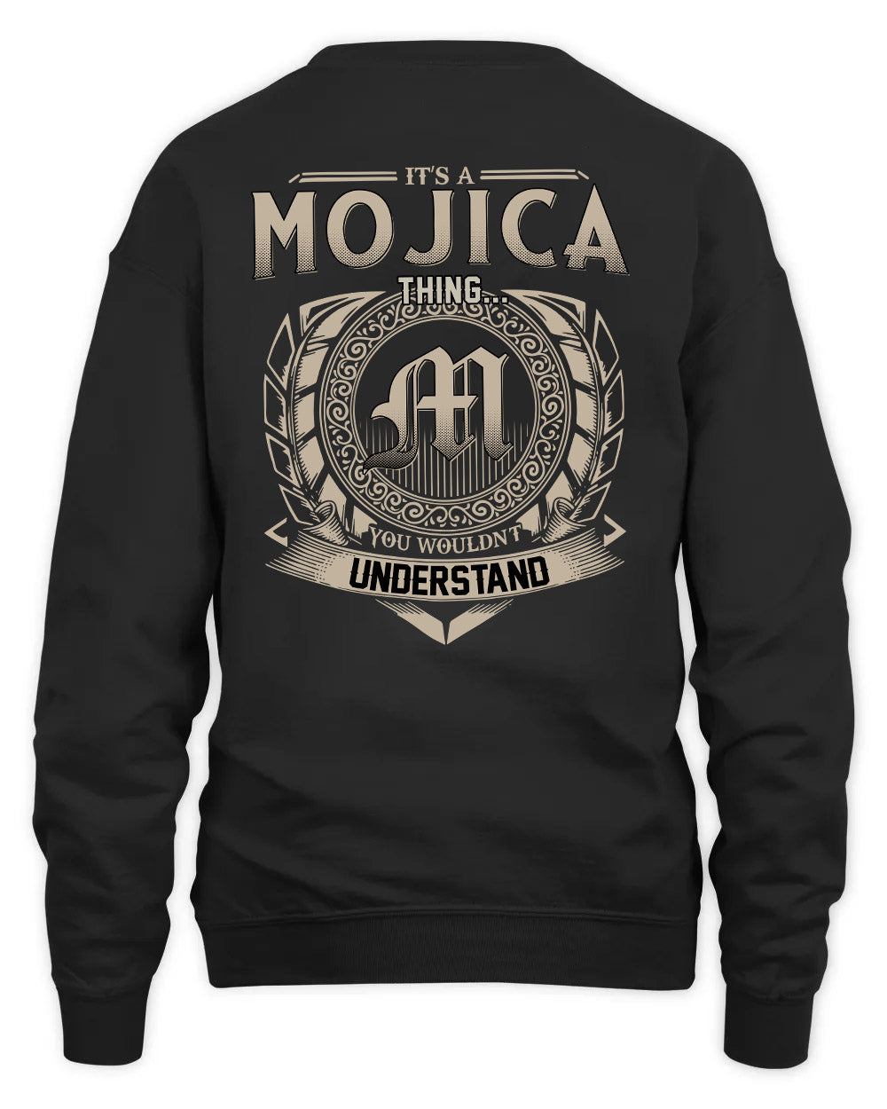 MOJICA HH88-K2–Personalized Name Quote Apparel “It’s a/an NAME Thing You Wouldn’t Understand”