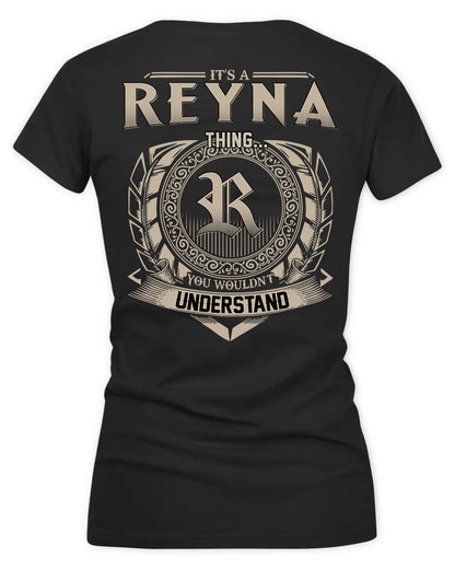 REYNA HH88-K2–Personalized Name Quote Apparel “It’s a/an NAME Thing You Wouldn’t Understand”