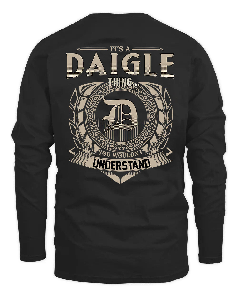DAIGLE HH88-K2–Personalized Name Quote Apparel “It’s a/an NAME Thing You Wouldn’t Understand”