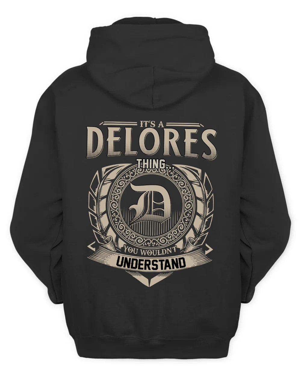 DELORES HH88-K2–Personalized Name Quote Apparel “It’s a/an NAME Thing You Wouldn’t Understand”