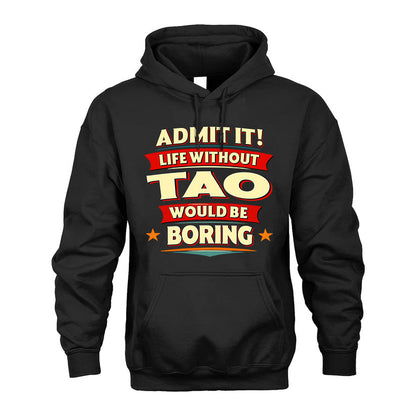 TAO HH88-K2-106–Personalized Funny Quote Apparel “Life Without NAME Would Be Boring”