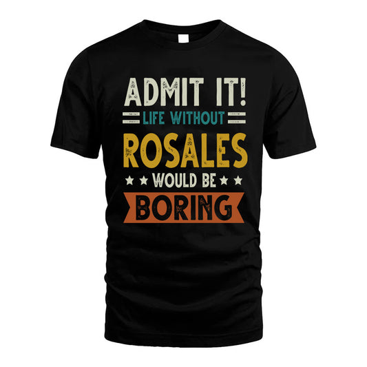 GIRALDO HH88-K2–Personalized Funny Quote Apparel “Life Without NAME Would Be Boring”