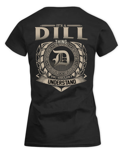 DILL HH88-K2–Personalized Name Quote Apparel “It’s a/an NAME Thing You Wouldn’t Understand”