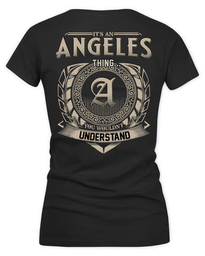 ANGELES HH88-K2–Personalized Name Quote Apparel “It’s a/an NAME Thing You Wouldn’t Understand”