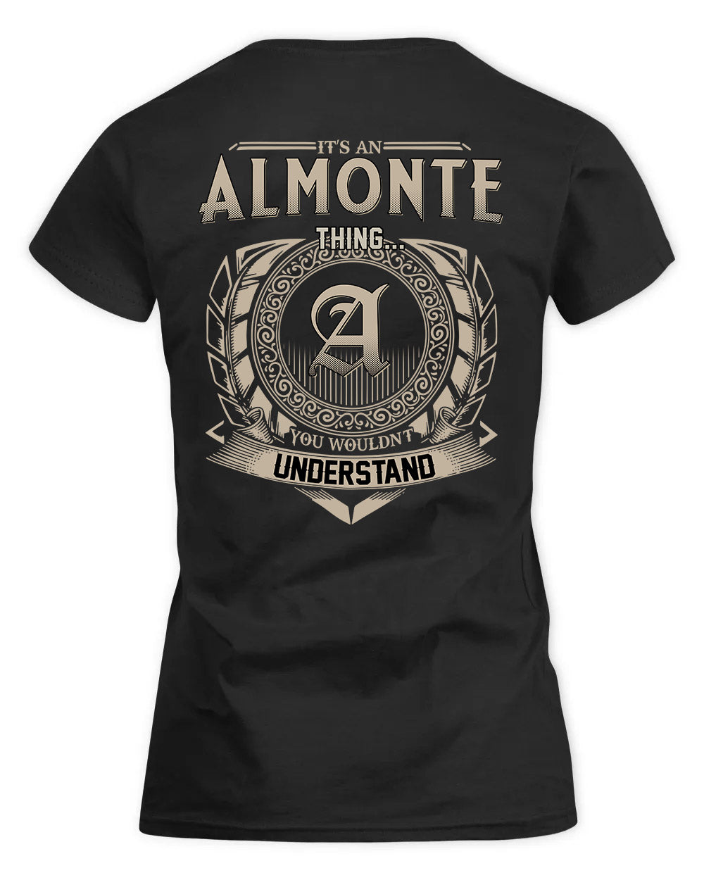 ALMONTE HH88-K2–Personalized Name Quote Apparel “It’s a/an NAME Thing You Wouldn’t Understand”