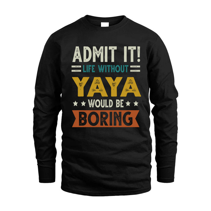 YAYA HH88-K2–Personalized Funny Quote Apparel “Life Without NAME Would Be Boring”