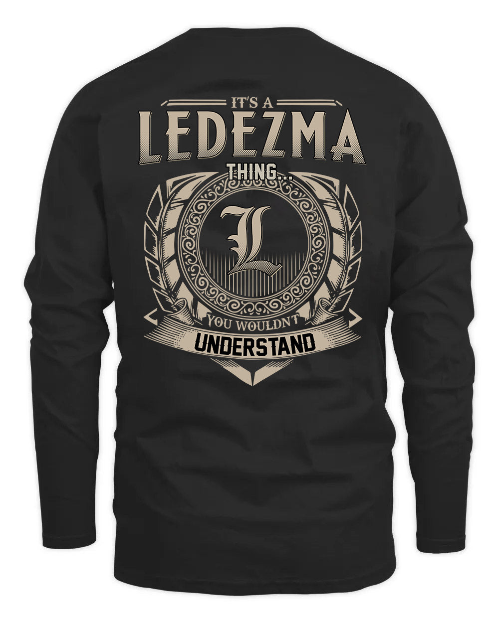 LEDEZMA HH88-K2–Personalized Name Quote Apparel “It’s a/an NAME Thing You Wouldn’t Understand”