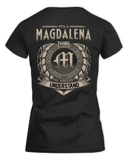 MAGDALENA HH88-K2–Personalized Name Quote Apparel “It’s a/an NAME Thing You Wouldn’t Understand”