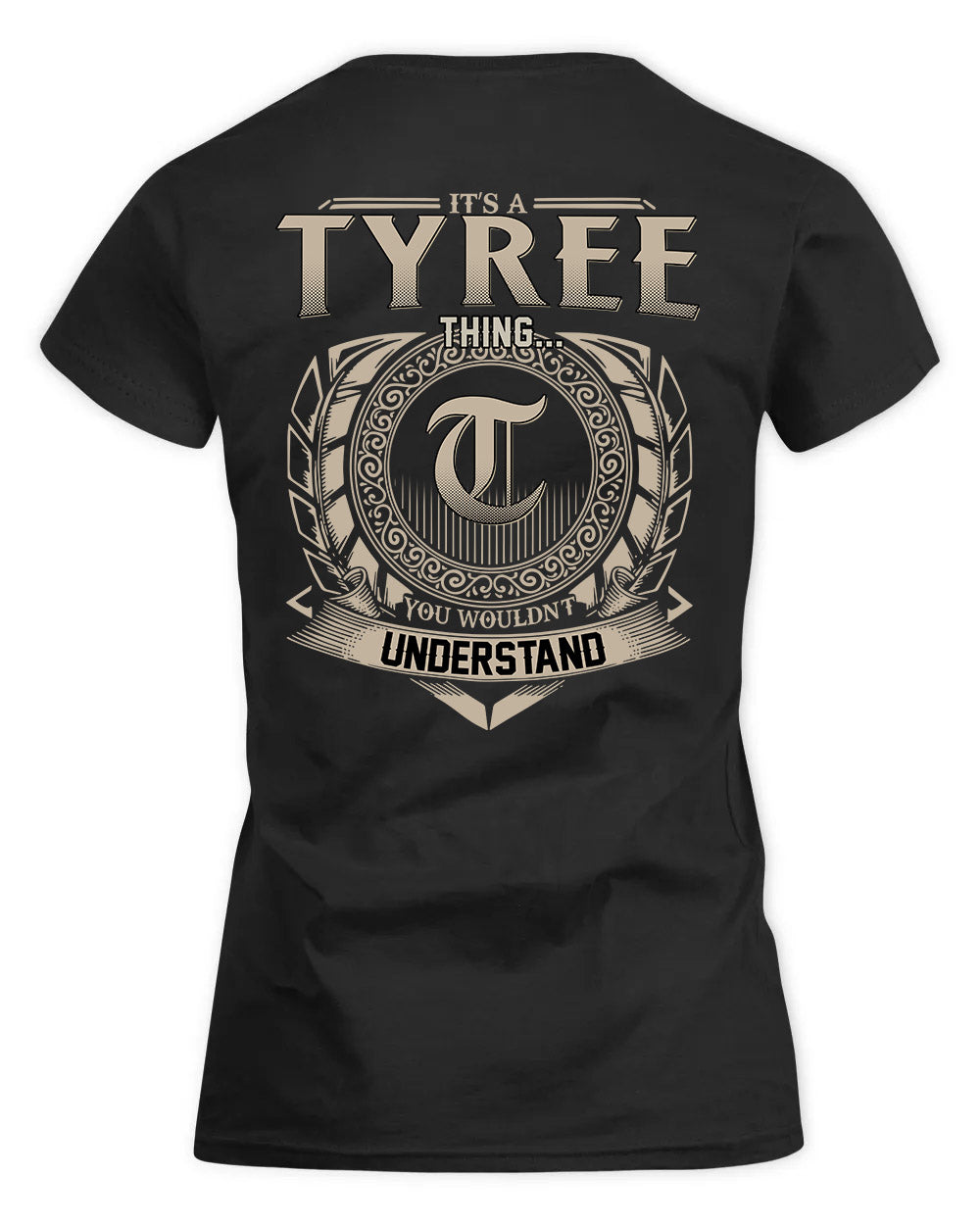 TYRON HH88-K2–Personalized Name Quote Apparel “It’s a/an NAME Thing You Wouldn’t Understand”