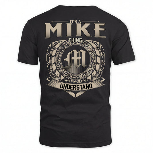MIKE HH88-K2–Personalized Name Quote Apparel “It’s an NAME Thing You Wouldn’t Understand”