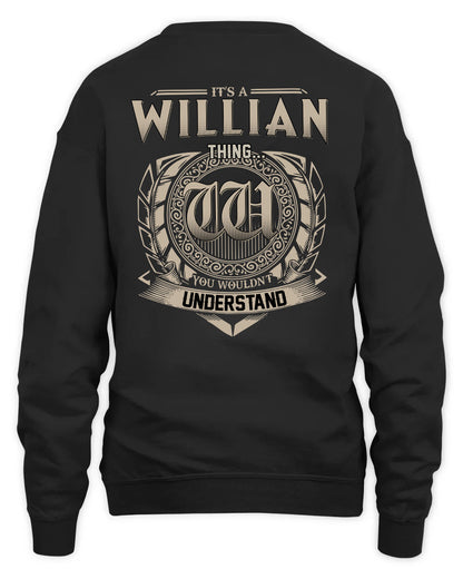 WILLIAN HH88-K2–Personalized Name Quote Apparel “It’s a/an NAME Thing You Wouldn’t Understand”