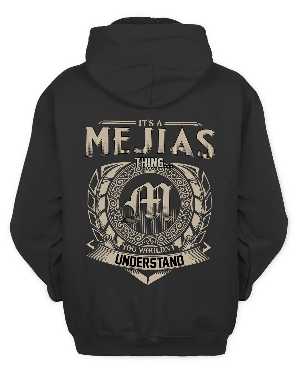MEJIAS HH88-K2–Personalized Name Quote Apparel “It’s a/an NAME Thing You Wouldn’t Understand”