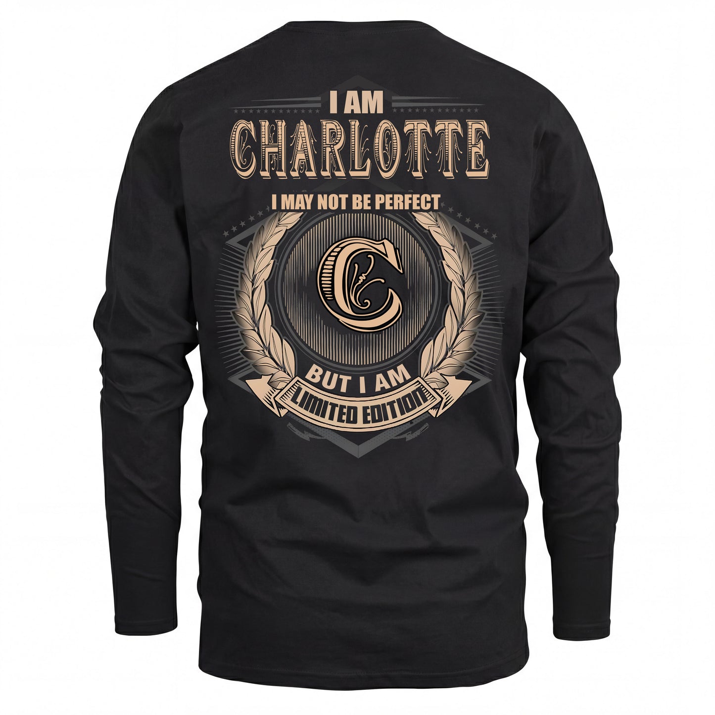 CHARLOTTE 2K-101–Personalized Name Quote Apparel “I Am NAME May Not Be Perfect But I Am Limited Edition”
