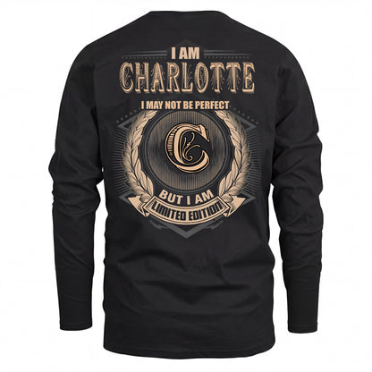 CHARLOTTE 2K-101–Personalized Name Quote Apparel “I Am NAME May Not Be Perfect But I Am Limited Edition”