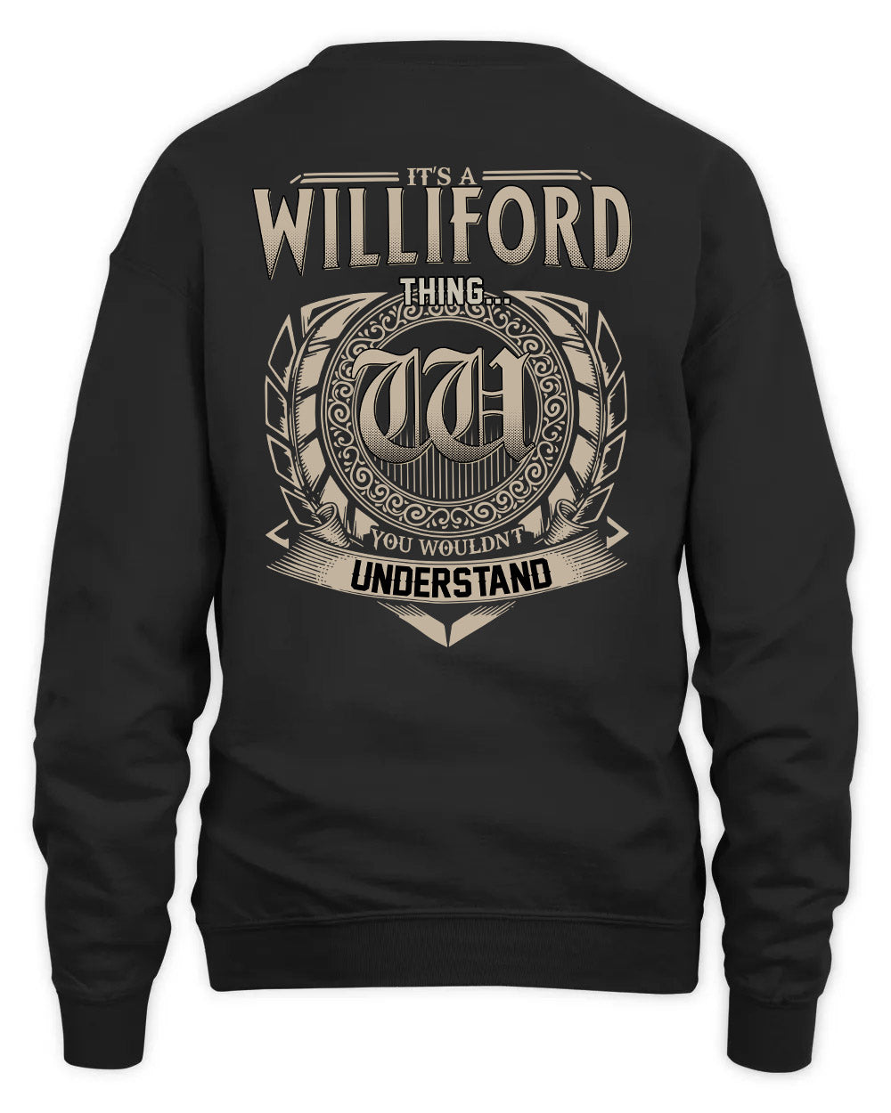WILLIFORD HH88-K2–Personalized Name Quote Apparel “It’s a/an NAME Thing You Wouldn’t Understand”