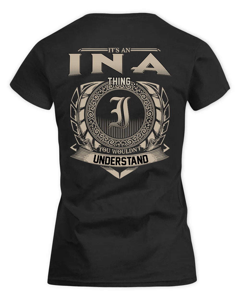 INA HH88-K2–Personalized Name Quote Apparel “It’s a/an NAME Thing You Wouldn’t Understand”